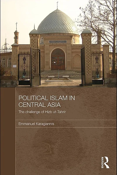 Political Islam Central Asia: The challenge of Hizb ut-Tahrir