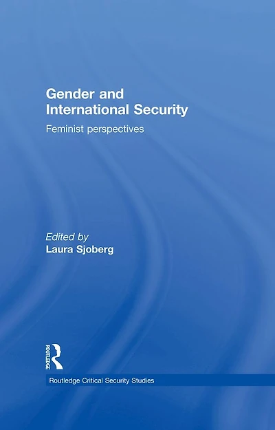 Gender and International Security: Feminist Perspectives