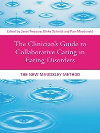 The Clinician's Guide to Collaborative Caring Eating Disorders: New Maudsley Method