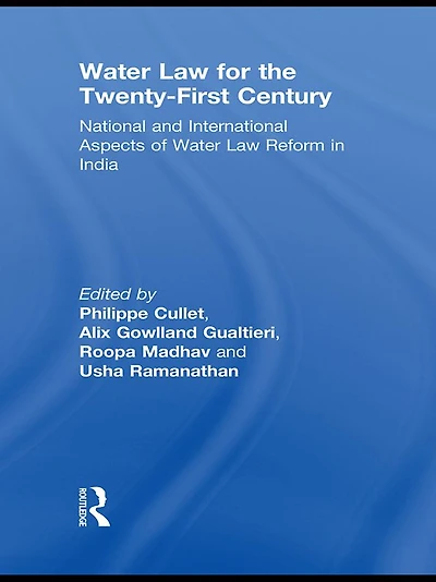 Water Law for the Twenty-First Century: National and International Aspects of Reform India