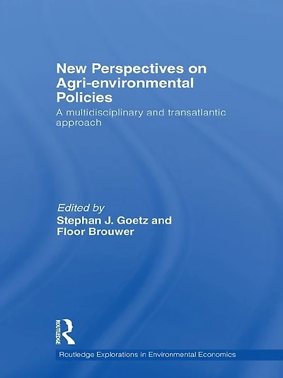 New Perspectives on Agri-environmental Policies: A multidisciplinary and transatlantic approach