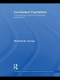 Contested Capitalism: The political origins of financial institutions
