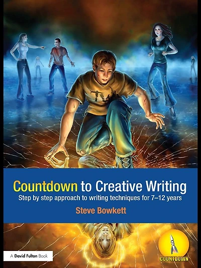 Countdown to Creative Writing: Step by Approach Writing Techniques for 7-12 Years