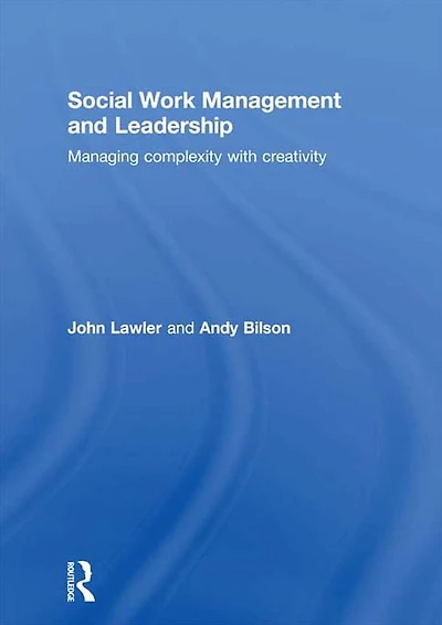 Social Work Management and Leadership: Managing Complexity with Creativity