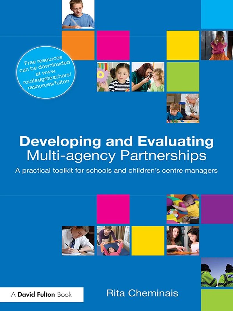 Developing and Evaluating Multi-Agency Partnerships: A Practical Toolkit for Schools Children's Centre Managers