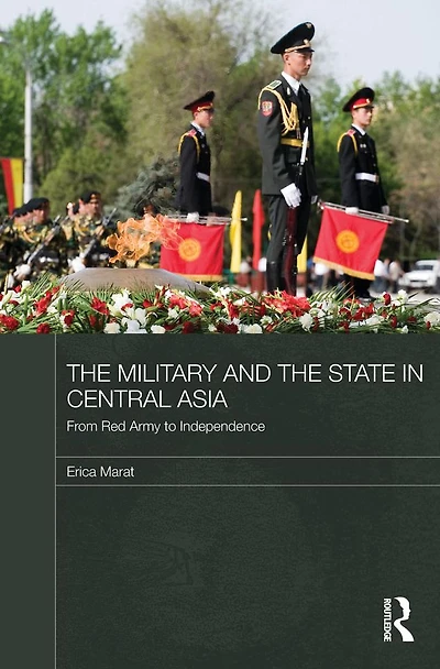 the Military and State Central Asia: From Red Army to Independence