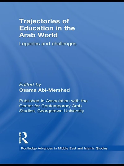 Trajectories of Education the Arab World: Legacies and Challenges