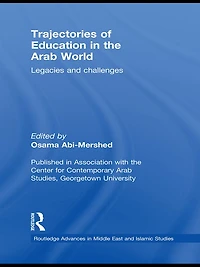Trajectories of Education the Arab World: Legacies and Challenges