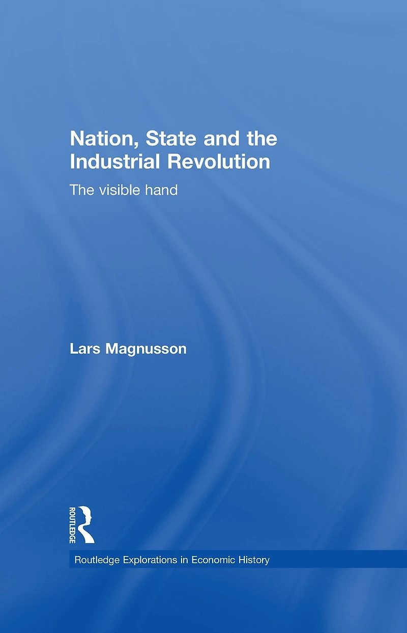Nation, State and The Industrial Revolution: Visible Hand