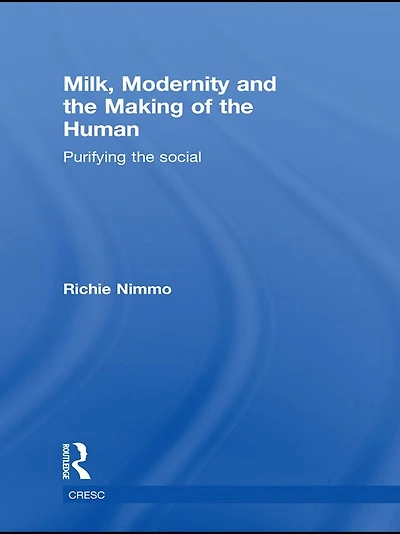 Milk, Modernity and the Making of Human: Purifying Social