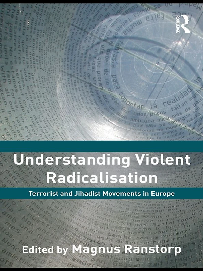 Understanding Violent Radicalisation: Terrorist and Jihadist Movements Europe
