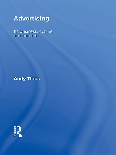 Advertising: Its Business, Culture and Careers