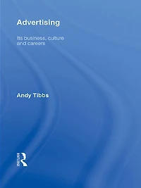 Advertising: Its Business, Culture and Careers