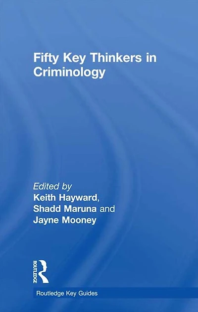 Fifty Key Thinkers Criminology