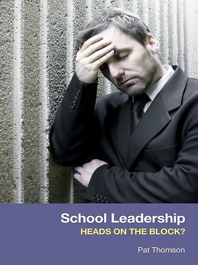 School Leadership - Heads on the Block?