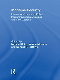 Maritime Security: International Law and Policy Perspectives from Australia New Zealand