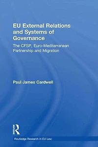 EU External Relations and Systems of Governance: The CFSP, Euro-Mediterranean Partnership Migration