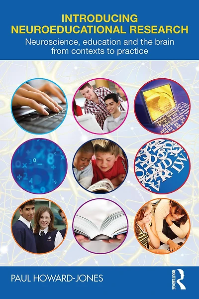 Introducing Neuroeducational Research: Neuroscience, Education and the Brain from Contexts to Practice