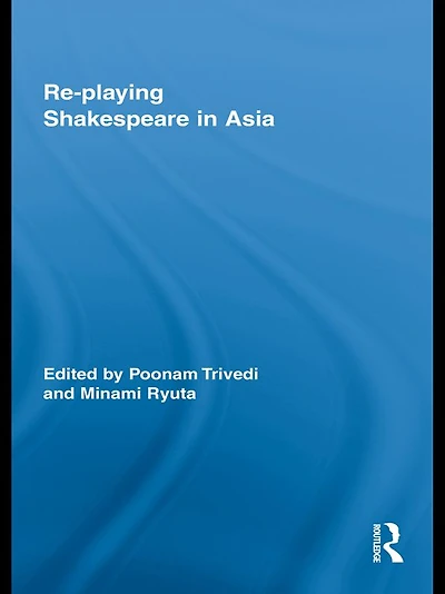 Re-playing Shakespeare Asia