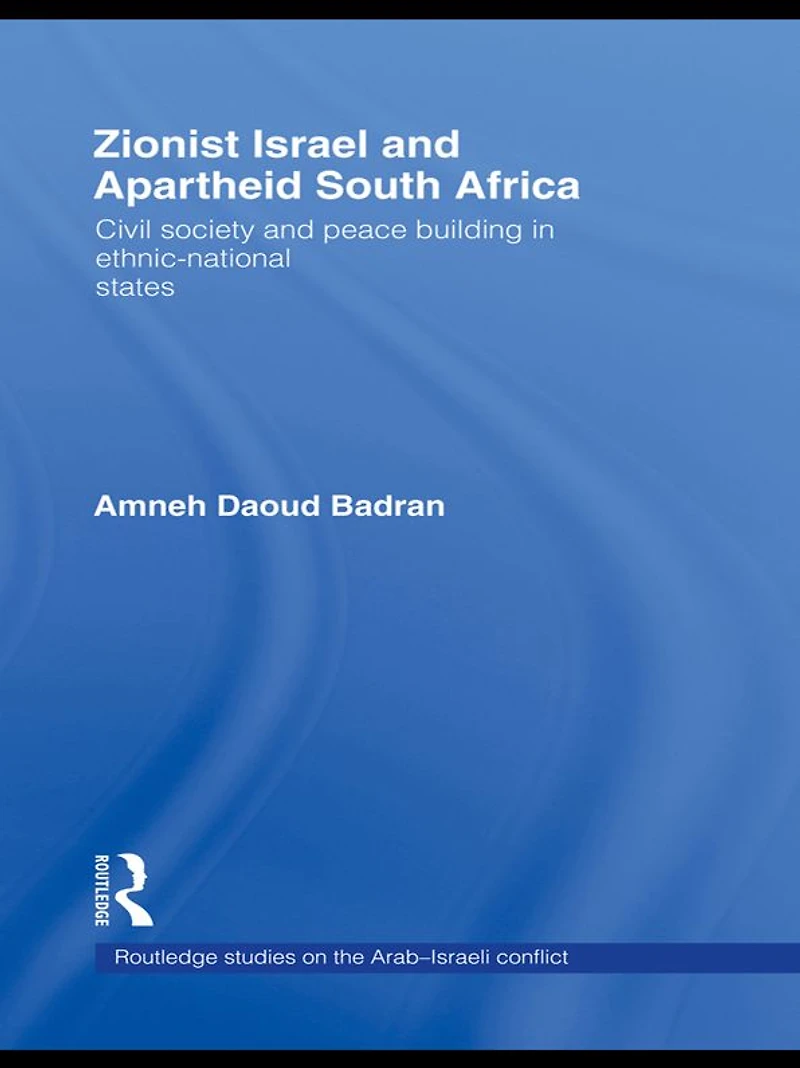 Zionist Israel and Apartheid South Africa: Civil society peace building ethnic-national states