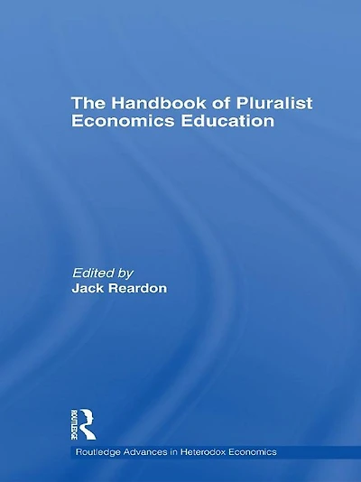The Handbook of Pluralist Economics Education