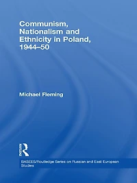 Communism, Nationalism and Ethnicity Poland, 1944-1950