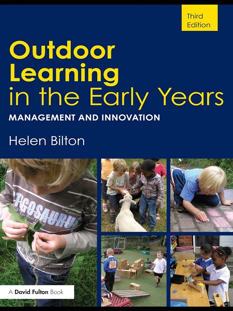Outdoor Learning the Early Years: Management and Innovation