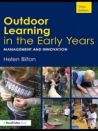 Outdoor Learning the Early Years: Management and Innovation