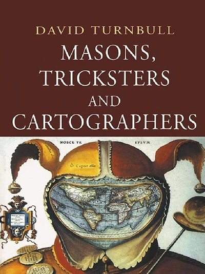 Masons, Tricksters and Cartographers: Comparative Studies the Sociology of Scientific Indigenous Knowledge