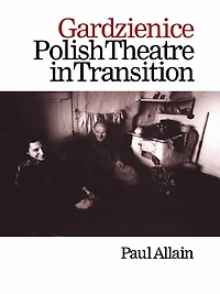 Gardzienice: Polish Theatre Transition