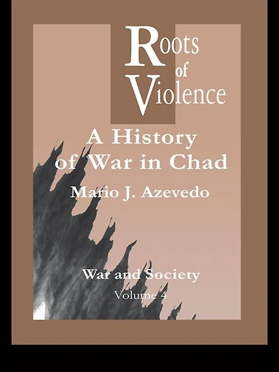 The Roots of Violence: A History War Chad