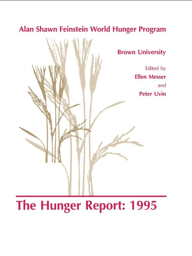 The Hunger Report 1995: Alan Shawn Feinstein World Program, Brown University, Providence, Rhode Island