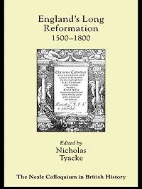 England's Long Reformation: 1500 - 1800
