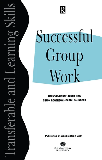 Successful Group Work: A Practical Guide for Students Further and Higher Education
