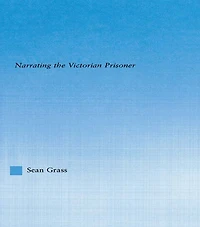 the Self Cell: Narrating Victorian Prisoner