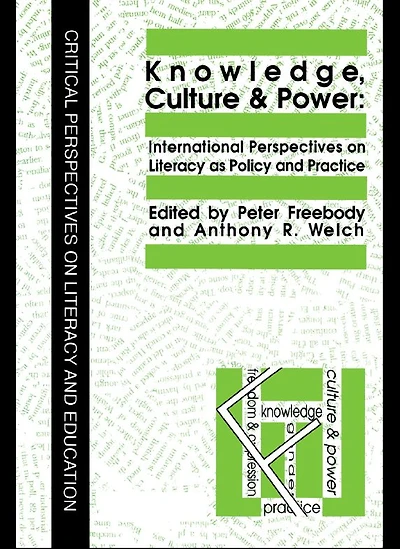 Knowledge, Culture And Power: International Perspectives On Literacy As Policy Practice