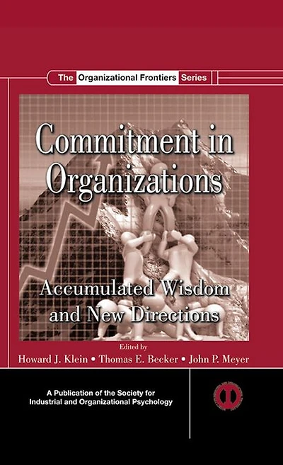 Commitment Organizations: Accumulated Wisdom and New Directions