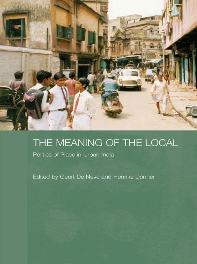 the Meaning of Local: Politics Place Urban India