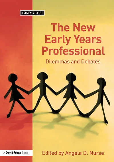 The New Early Years Professional: Dilemmas and Debates