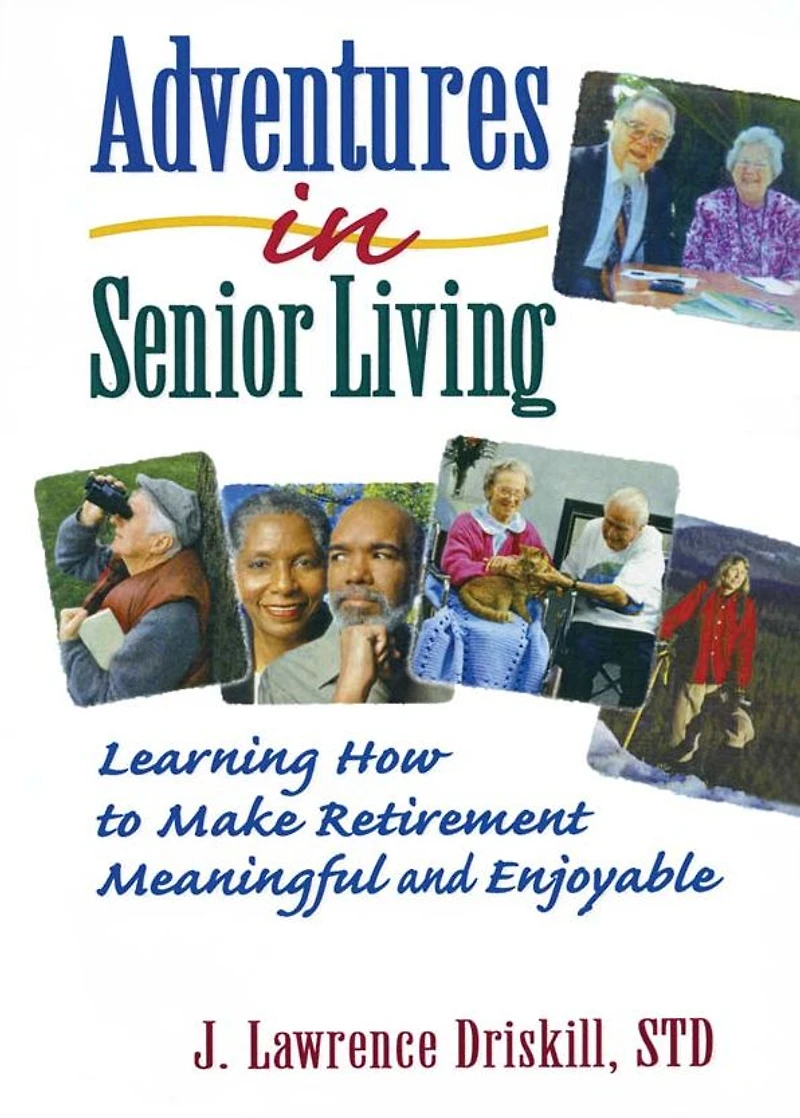 Adventures Senior Living: Learning How to Make Retirement Meaningful and Enjoyable