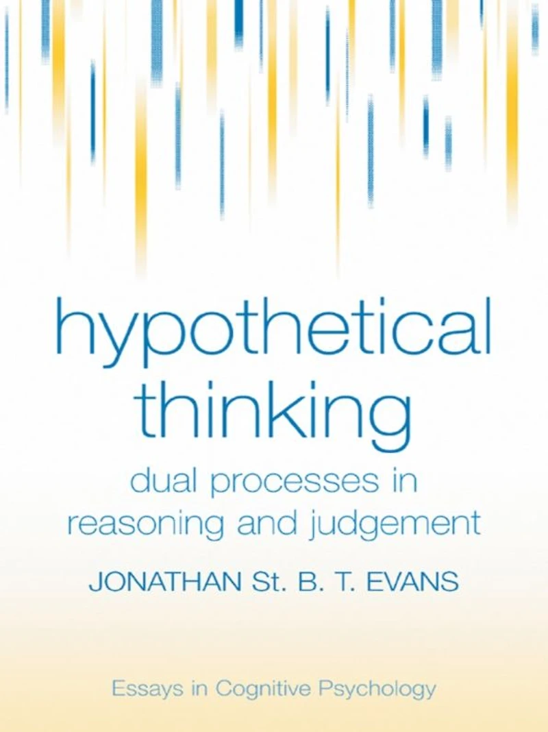 Hypothetical Thinking: Dual Processes Reasoning and Judgement