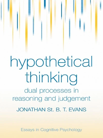 Hypothetical Thinking: Dual Processes Reasoning and Judgement