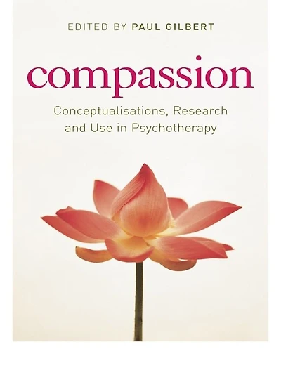 Compassion: Conceptualisations, Research and Use Psychotherapy