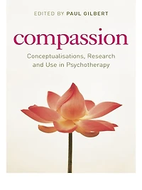 Compassion: Conceptualisations, Research and Use Psychotherapy