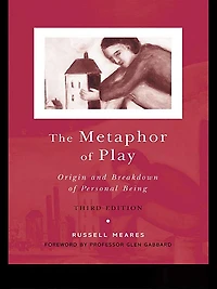 The Metaphor of Play: Origin and Breakdown Personal Being