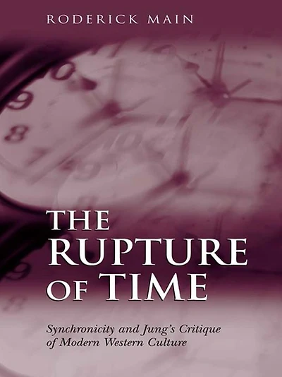 The Rupture of Time: Synchronicity and Jung's Critique Modern Western Culture