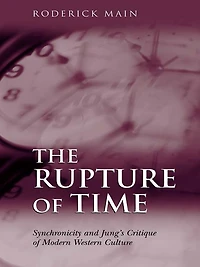 The Rupture of Time: Synchronicity and Jung's Critique Modern Western Culture