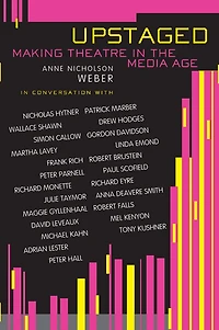 Upstaged: Making Theatre a Media Age