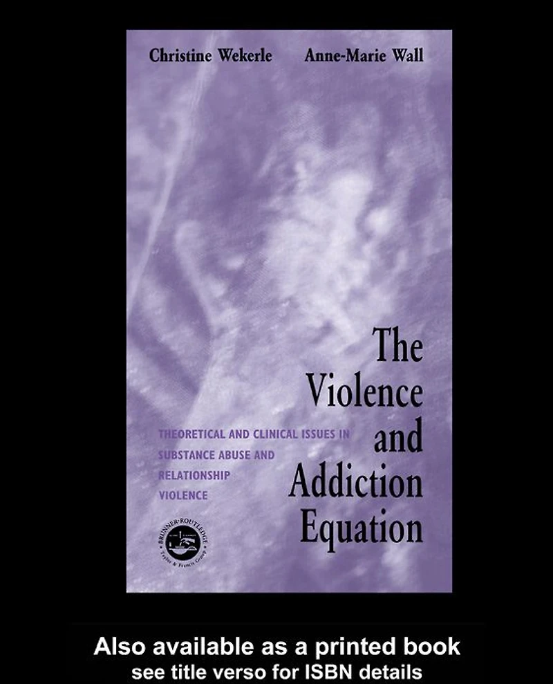 The Violence and Addiction Equation: Theoretical Clinical Issues Substance Abuse Relationship