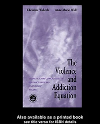 The Violence and Addiction Equation: Theoretical Clinical Issues Substance Abuse Relationship